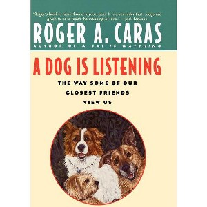 A Dog Is Listening - by  Roger a Caras (Paperback) - 1 of 1