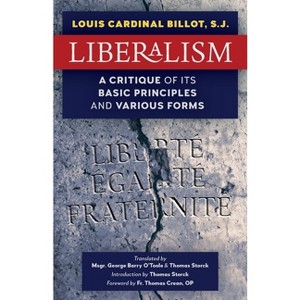 Liberalism - by  S J Louis Cardinal Billot (Paperback) - 1 of 1