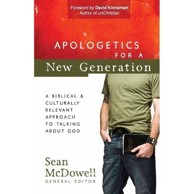 Apologetics for a New Generation - (Conversantlife.Com(r)) by  Sean McDowell (Paperback)