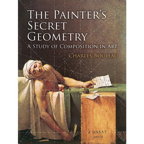 The Painter's Secret Geometry - By Charles Bouleau (paperback) : Target