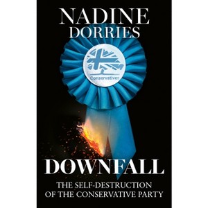 Downfall - by  Nadine Dorries (Paperback) - 1 of 1