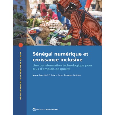 Sénégal numérique et croissance inclusive - (International Development in Focus) by  Marcio Cruz & Mark a Dutz & Carlos Rodríguez-Castelán
