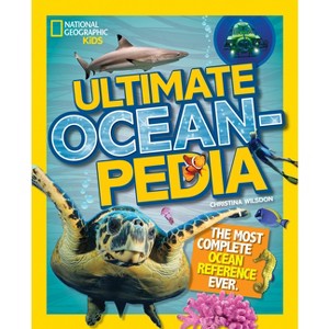 Ultimate Oceanpedia - (National Geographic Kids) by  Christina Wilsdon (Hardcover) - 1 of 1