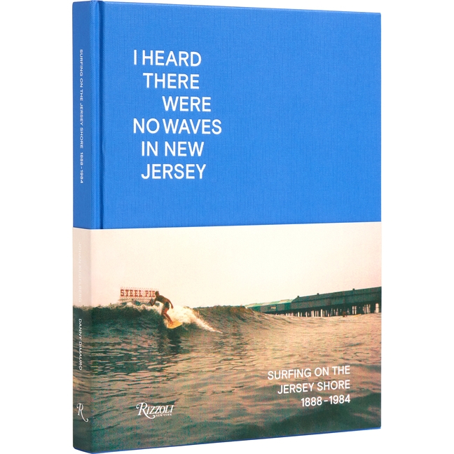 I Heard There Were No Waves in New Jersey - by Danny Dimauro & Johan Kugelberg (Hardcover)