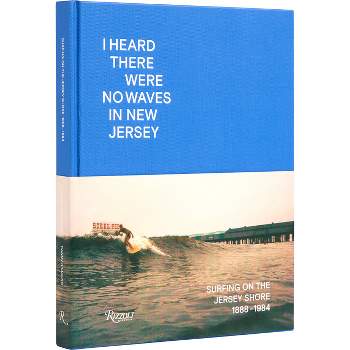 I Heard There Were No Waves in New Jersey - by  Danny Dimauro & Johan Kugelberg (Hardcover)