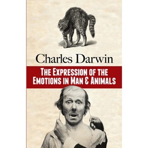 The Expression of the Emotions in Man and Animals - by  Charles Darwin (Paperback) - 1 of 1