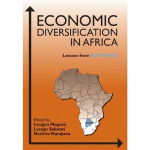 Economic Diversification in Africa - by  Imogen Mogotsi & Lesego Sekwati & Nettimi Narayana (Paperback) - 1 of 1