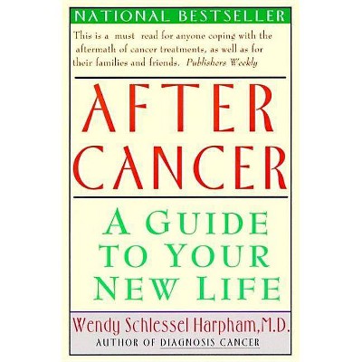 After Cancer - by  Wendy S Harpham (Paperback)