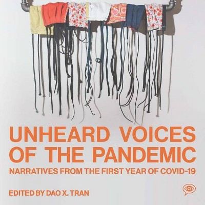 Unheard Voices of the Pandemic - (Voice of Witness) by  Dao X Tran (Paperback)