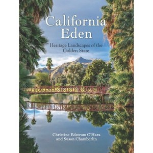 California Eden - by  Christine Edstrom O'Hara & Susan Chamberlin (Hardcover) - 1 of 1