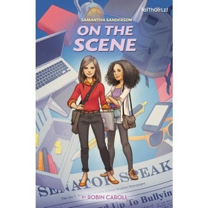 Samantha Sanderson On the Scene - (Faithgirlz / Samantha Sanderson) by  Robin Caroll (Paperback) - 1 of 1