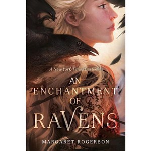An Enchantment of Ravens - by  Margaret Rogerson (Hardcover) - 1 of 1