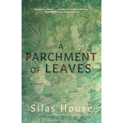 A Parchment of Leaves - by  Silas House (Paperback)