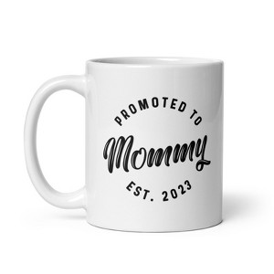 Crazy Dog T-Shirts Promoted To Mommy 2023 Mug Funny Family Baby Announcement Coffee Cup-11oz - 1 of 4