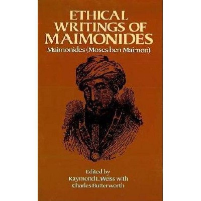 Ethical Writings of Maimonides - (Paperback)