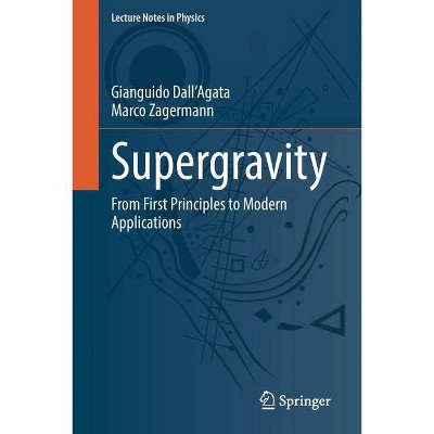 Supergravity - (Lecture Notes in Physics) by  Gianguido Dall'agata & Marco Zagermann (Paperback)