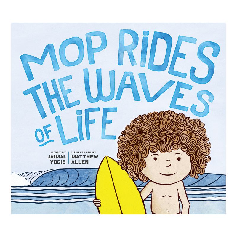 Mop Rides the Waves of Life - by  Jaimal Yogis (Hardcover), 1 of 2