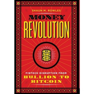 Money Revolution - by  Shaun Rowles (Hardcover) - 1 of 1