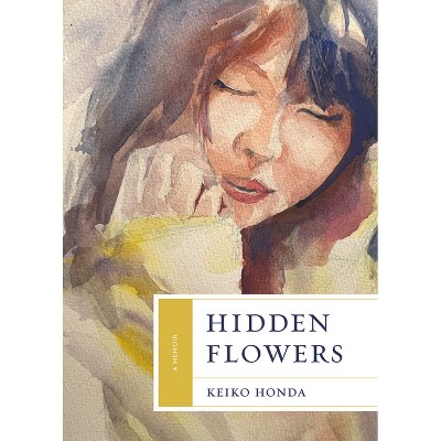 Hidden Flowers - by  Keiko Honda (Hardcover)
