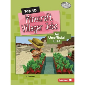 Top 10 Minecraft Villager Jobs - (Searchlight Books (Tm) -- Minecraft Top Tens) by  Ty Chapman (Paperback) - 1 of 1