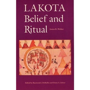 Lakota Belief and Ritual - by  James R Walker (Paperback) - 1 of 1