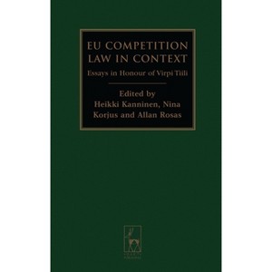 Eu Competition Law in Context - by  Heikki Kanninen & Nina Korjus & Allan Rosas (Hardcover) - 1 of 1