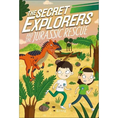 The Secret Explorers and the Jurassic Rescue - by Sj King (Paperback)
