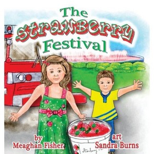The Strawberry Festival - by  Meaghan Fisher (Paperback) - 1 of 1