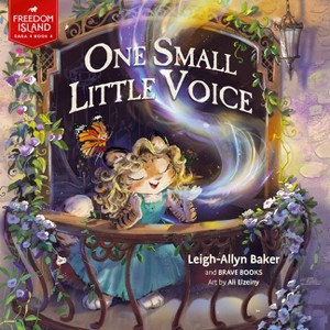 One Small Little Voice - (Freedom Island) by  Leigh-Allyn Baker (Paperback) - 1 of 1