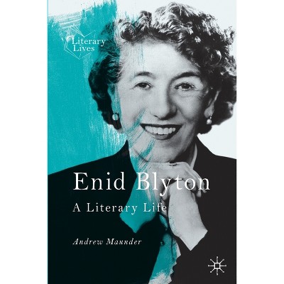 Enid Blyton - (Literary Lives) by  Andrew Maunder (Paperback)