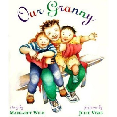 Our Granny - by  Margaret Wild (Paperback)