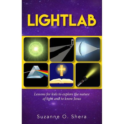 Lightlab - by  Suzanne Shera (Paperback)