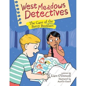 West Meadows Detectives: The Case of the Berry Burglars - by  Liam O'Donnell (Paperback) - 1 of 1