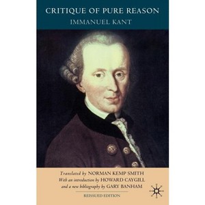 Critique of Pure Reason, Second Edition - 2nd Edition by  I Kant & Howard Caygill & G Banham & N Kemp Smith (Paperback) - 1 of 1
