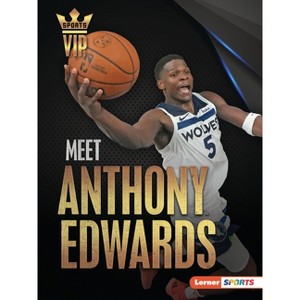 Meet Anthony Edwards - (Sports Vips (Lerner (Tm) Sports)) by  Matt Doeden (Paperback) - 1 of 1