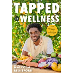 Tapped in Wellness - by  Malcolm Regisford (Paperback) - 1 of 1