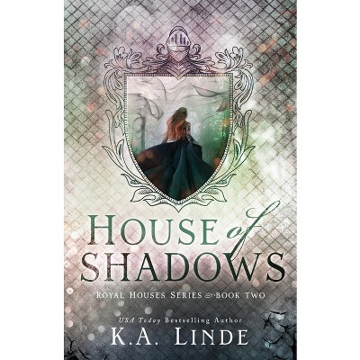 House of Shadows (Royal Houses Book 2) - by  K A Linde (Paperback)