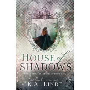 House of Shadows (Royal Houses Book 2) - by  K A Linde (Paperback) - 1 of 1