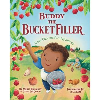 Buddy the Bucket Filler - by  Maria Dismondy & Carol McCloud (Paperback)