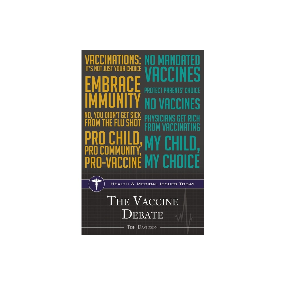 The Vaccine Debate - (Health and Medical Issues Today) by Tish Davidson (Hardcover)