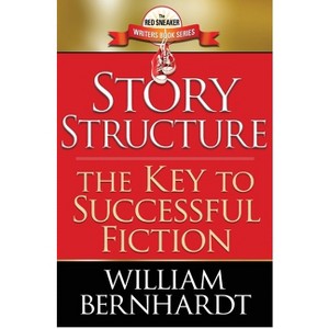 Story Structure - (The Red Sneaker Writers Book) by  William Bernhardt (Paperback) - 1 of 1