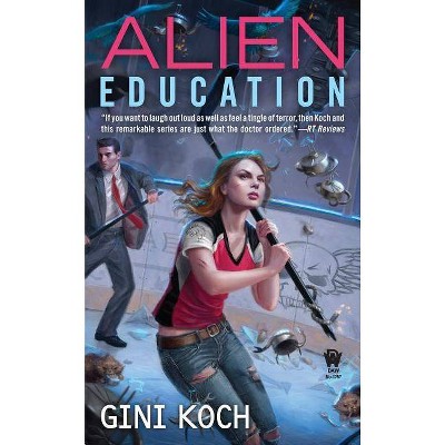 Alien Education - (Alien Novels) by  Gini Koch (Paperback)