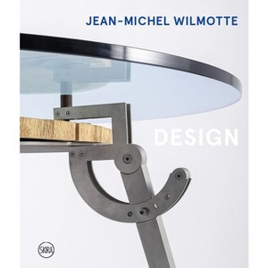 Jean-Michel Wilmotte: Design - by  Jean-Michel Wilmotte & Anne Bony (Hardcover) - 1 of 1
