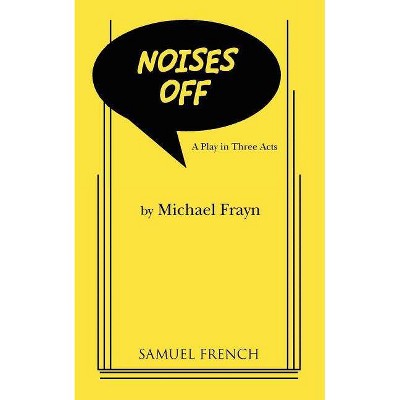 Noises Off - by  Michael Frayn (Paperback)