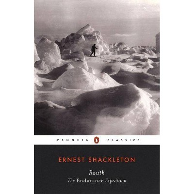 South - (Penguin Classics) by  Ernest Shackleton (Paperback)