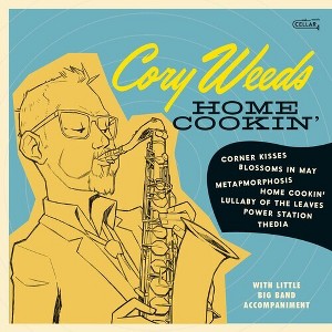 Cory Weeds - Home Cookin' (Vinyl) - 1 of 1