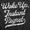 Mens Woke Up Instant Regret T Shirt Funny Early Morning Sleep Joke Tee For Guys - Crazy Dog Men's T Shirt - 2 of 4