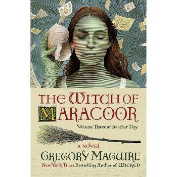 The Witch of Maracoor - (Another Day) by Gregory Maguire
