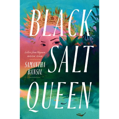 Black Salt Queen - (Letters from Maynara) by  Samantha Bansil (Paperback)