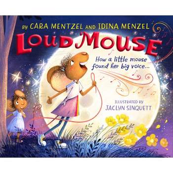 Loud Mouse - by Idina Menzel & Cara Mentzel (Hardcover)